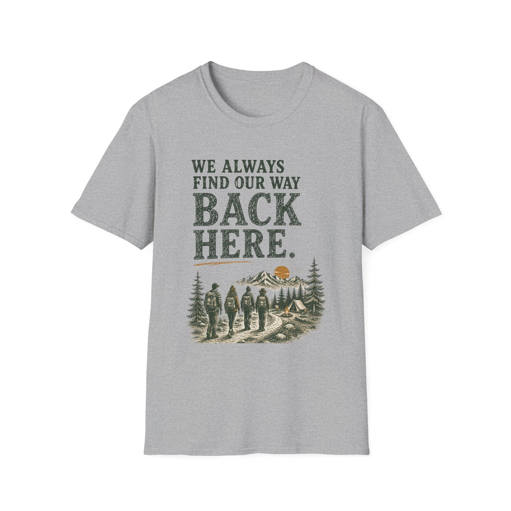 We Always Find Our Way Back Here. T‑Shirt