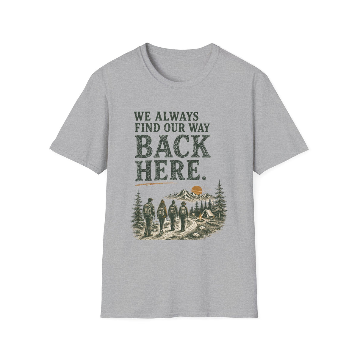 We Always Find Our Way Back Here. T‑Shirt