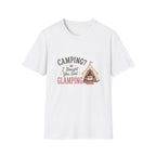 Camping? I Thought You Said Glamping. T‑Shirt
