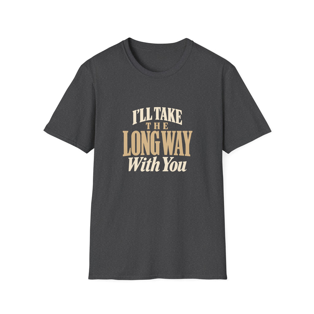 I'll Take The Long Way With You. T-shirt