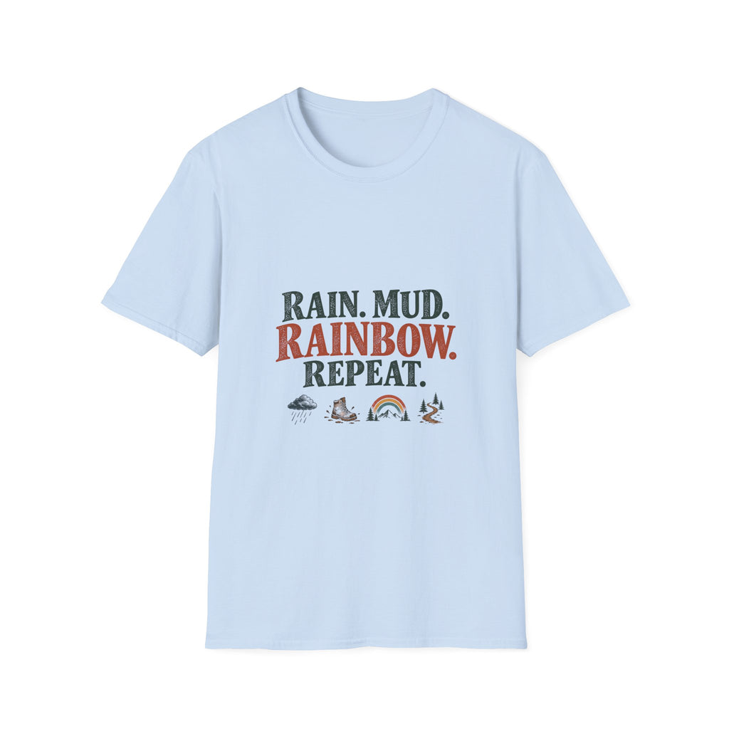 Rain. Mud. Rainbow. Repeat. T-Shirt