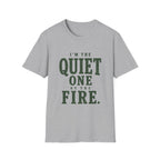 I'm The Quiet One by the Fire. T‑Shirt