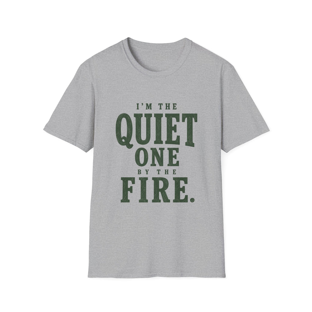 I'm The Quiet One by the Fire. T‑Shirt