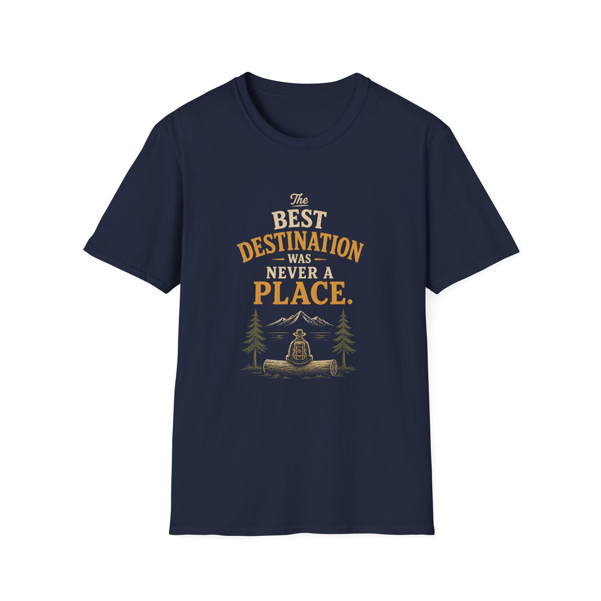 The Best Destination Was Never A Place. T‑Shirt