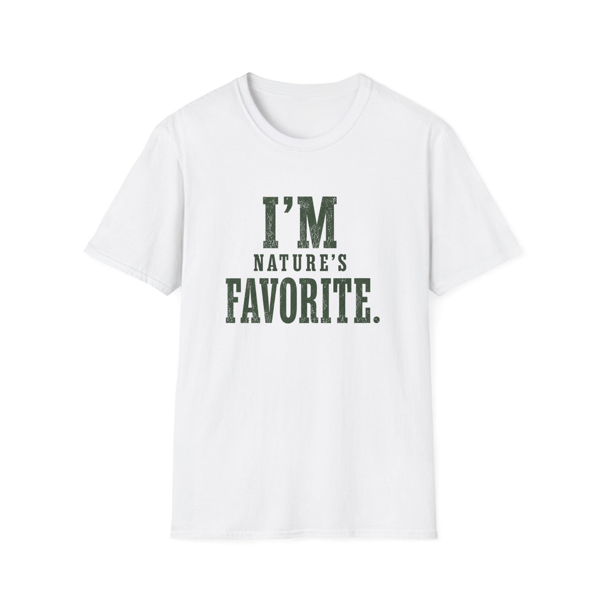 I'm Nature's Favorite. T‑Shirt