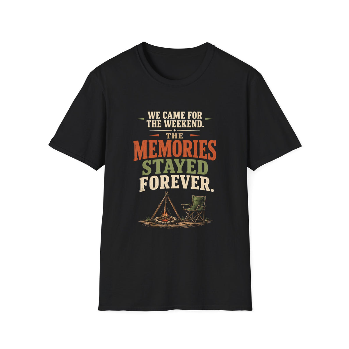 We Came For The Weekend. The Memories Stayed Forever. T-Shirt