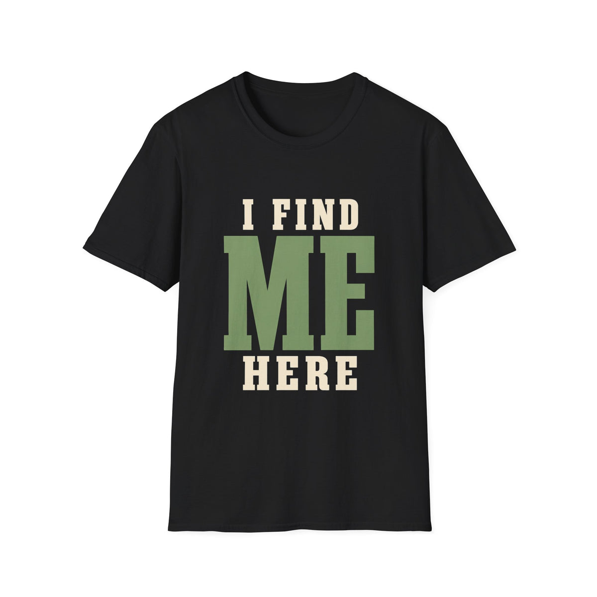 I Find Me Here. T‑Shirt