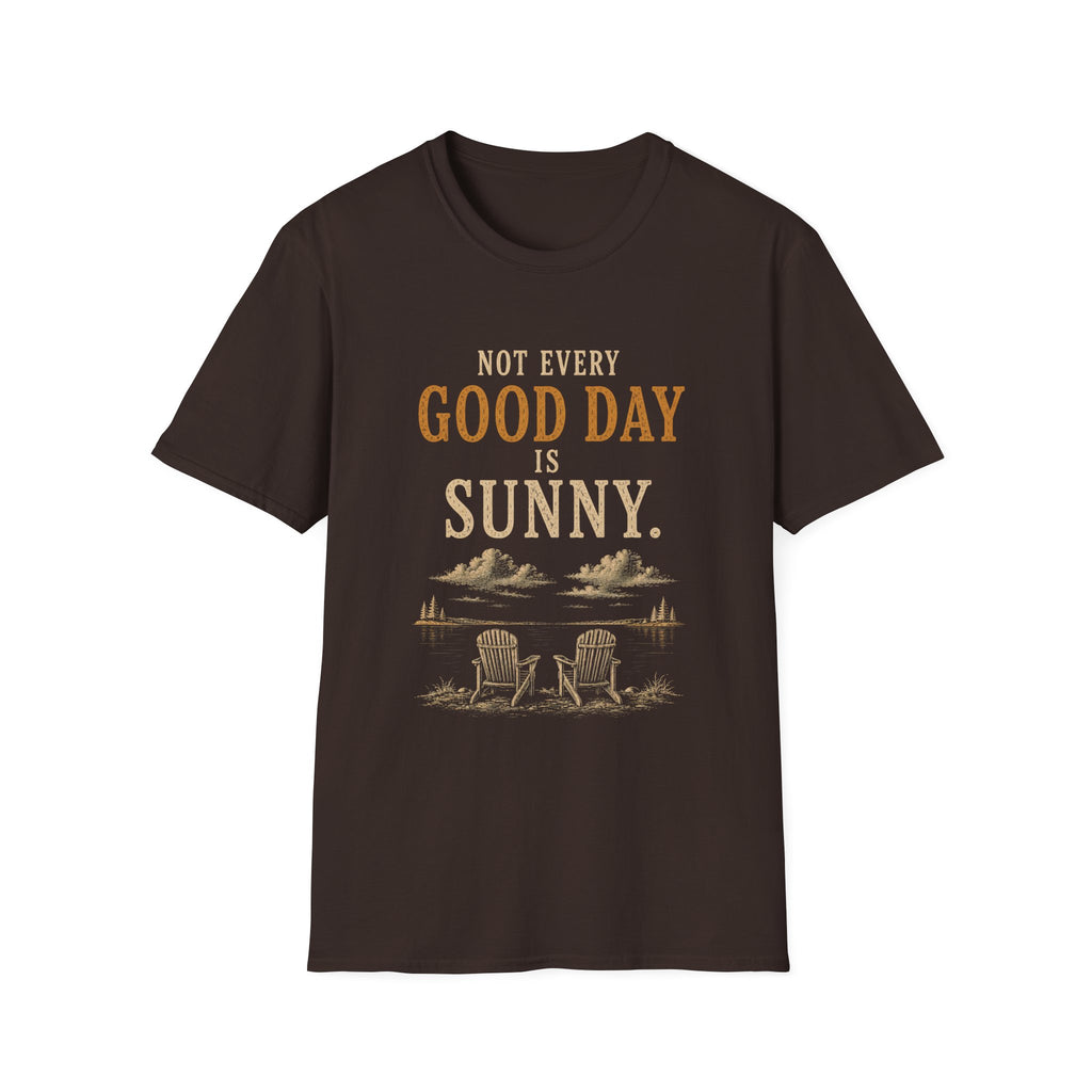 Not Every Good Day Is Sunny. T‑Shirt