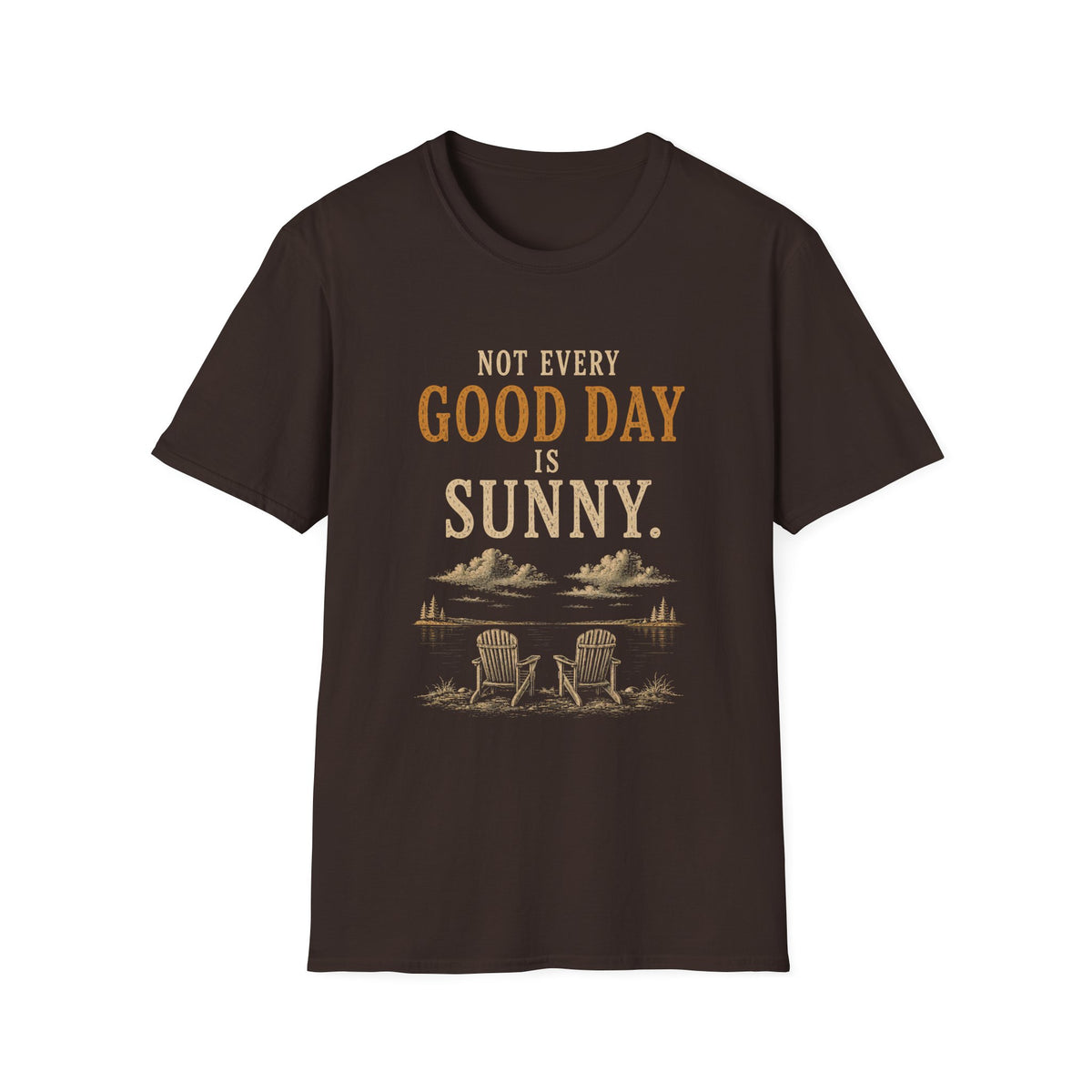 Not Every Good Day Is Sunny. T‑Shirt