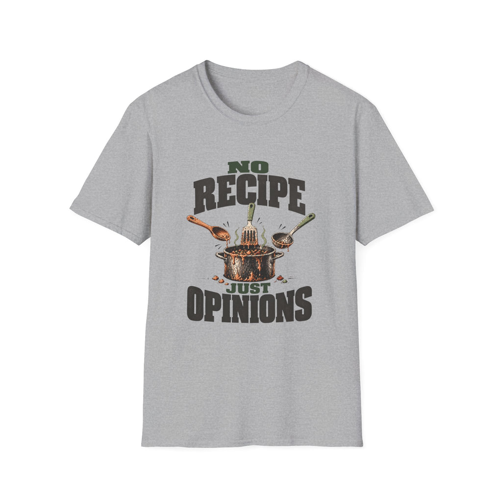 No Recipe. Just Opinions. T-Shirts