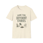 Same Fire. Different Stories. T‑Shirt