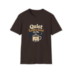 Quiet Looks Good On Me T‑Shirt