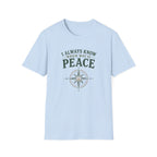 I Always Know Which Way is Peace. T‑Shirt