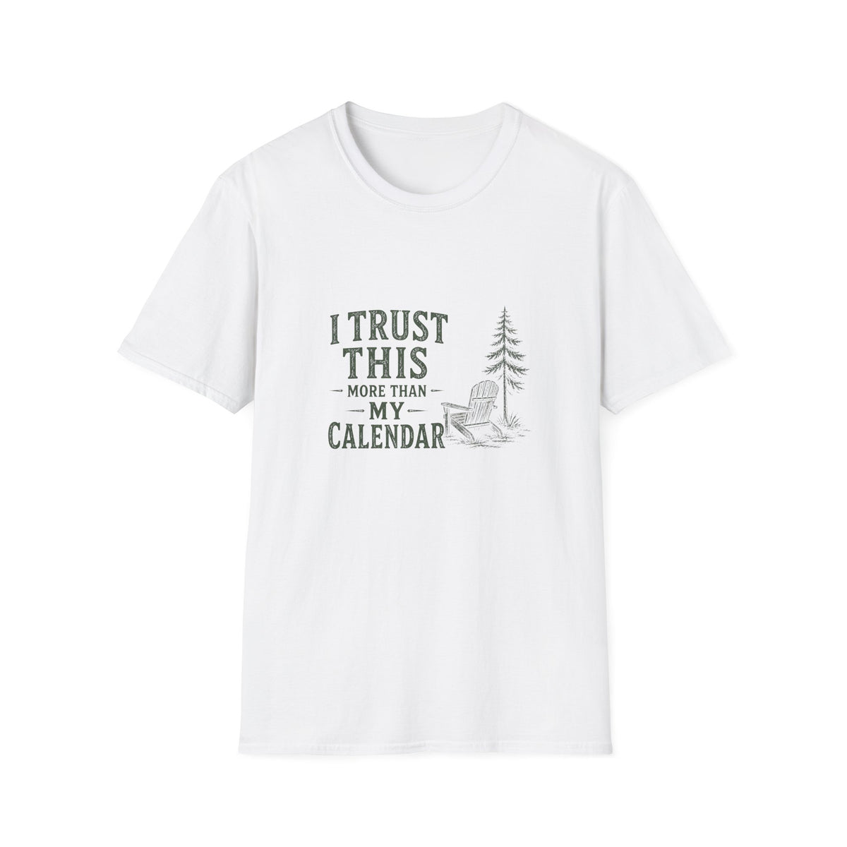 I Trust This More Than My Calendar. T-Shirt