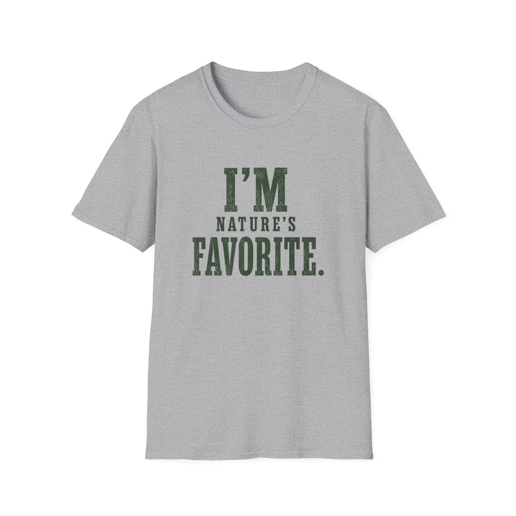 I'm Nature's Favorite. T‑Shirt