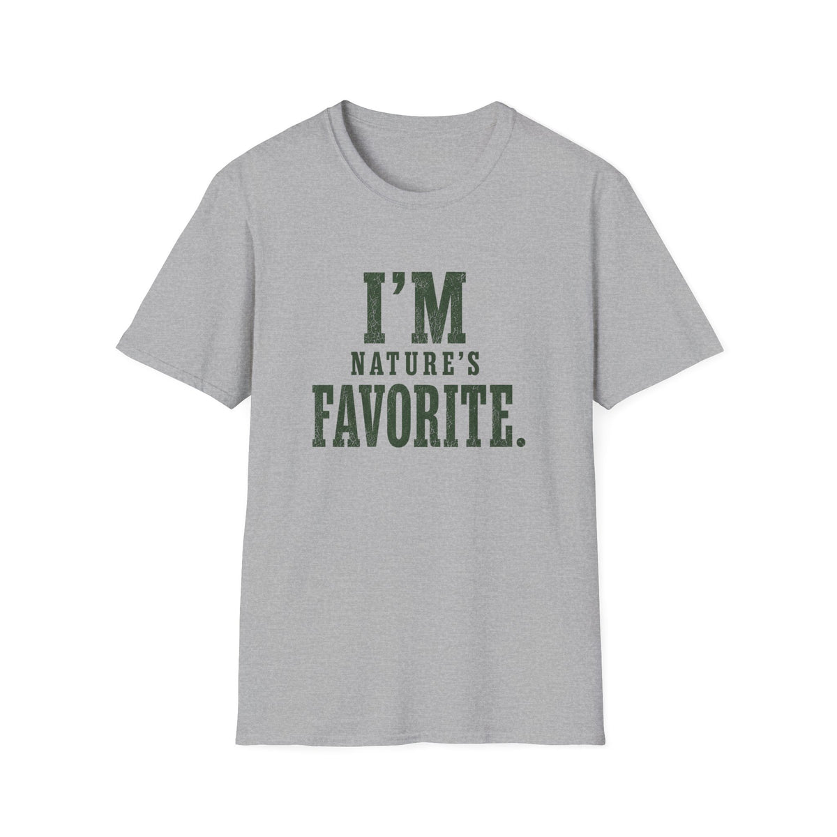 I'm Nature's Favorite. T‑Shirt