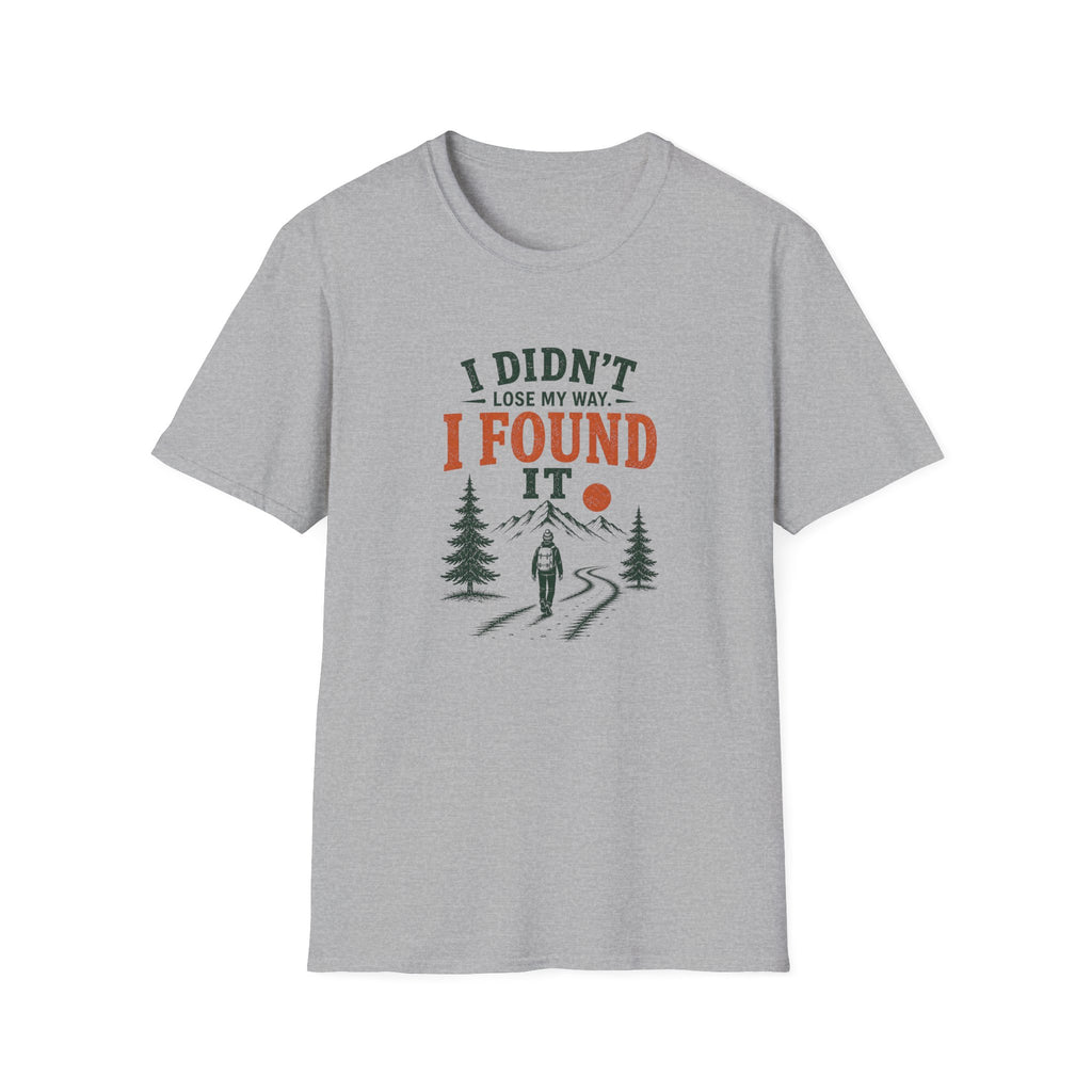 I Didn't Lose My Way. I Found It. T‑Shirt