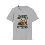 We Brought Ingredients. Not Experience. T-Shirts