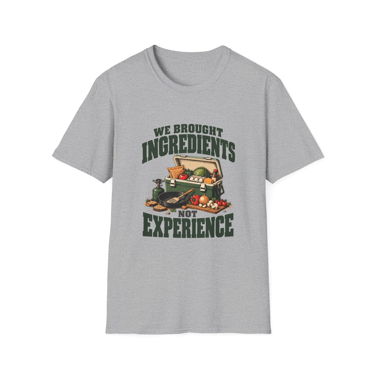 We Brought Ingredients. Not Experience. T-Shirts