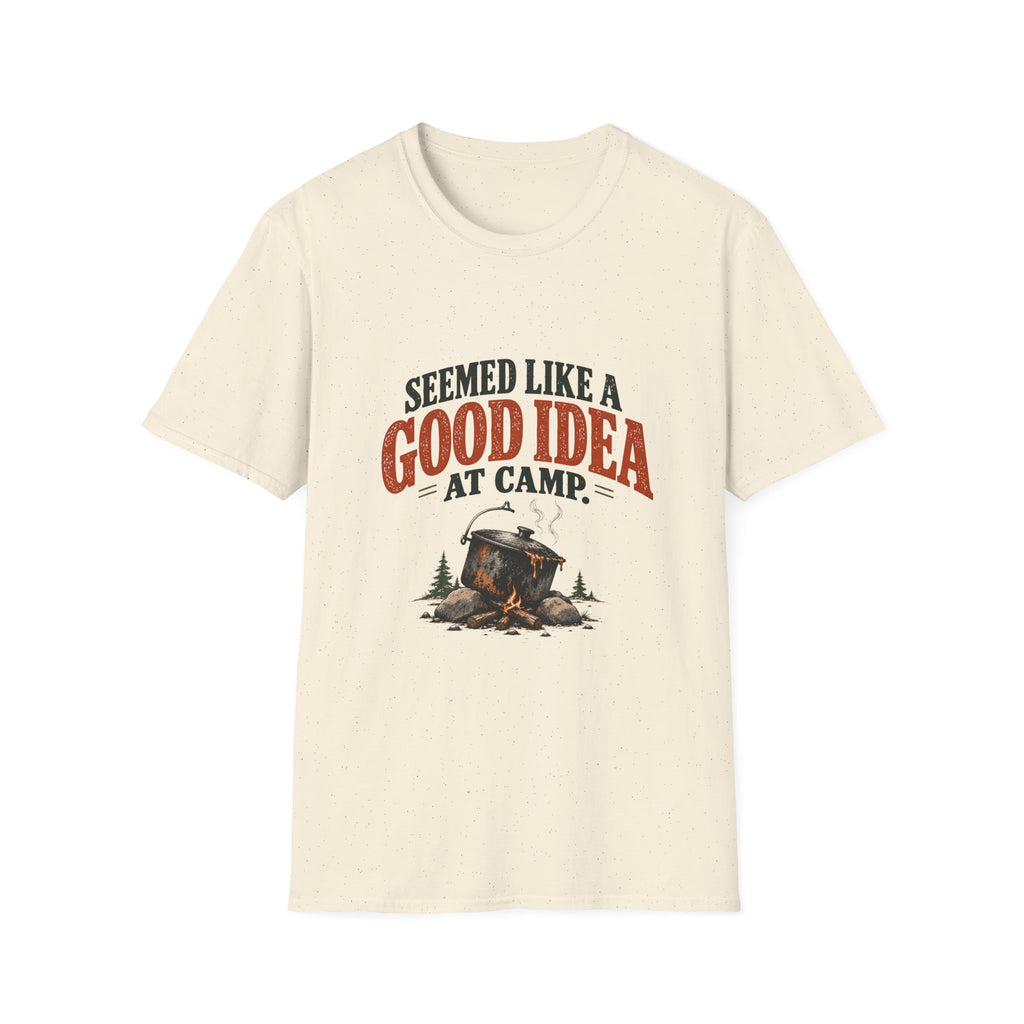Seemed Like A Good Idea At Camp. T-shirt