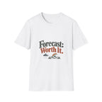 Forecast: Worth It. T-Shirt