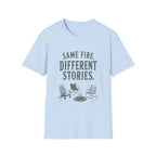 Same Fire. Different Stories. T‑Shirt