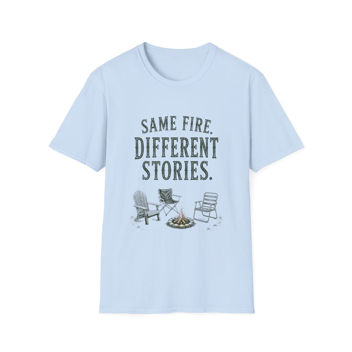 Same Fire. Different Stories. T‑Shirt
