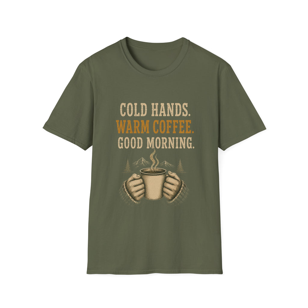 Cold Hands. Warm Coffee. Good Morning. T‑Shirt
