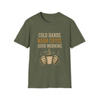 Cold Hands. Warm Coffee. Good Morning. T‑Shirt