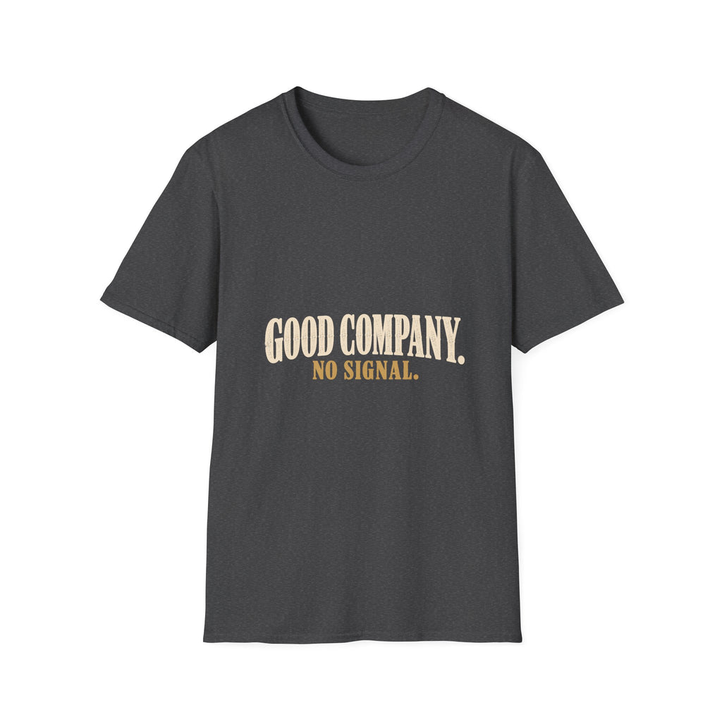 Good Company. No Signal. T-Shirt