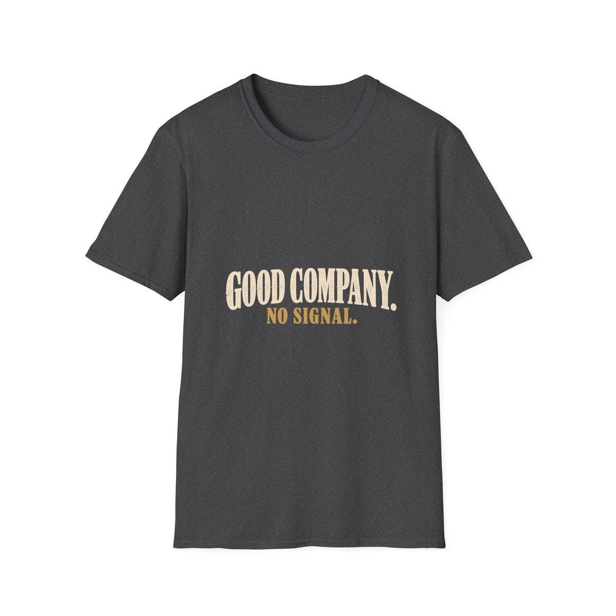 Good Company. No Signal. T-Shirt