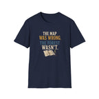 The Map Was Wrong. The Forest Wasn't. T‑Shirt