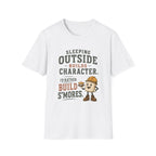 Sleeping Outside Build Character. I'd Rather Build S'mores. T‑Shirt