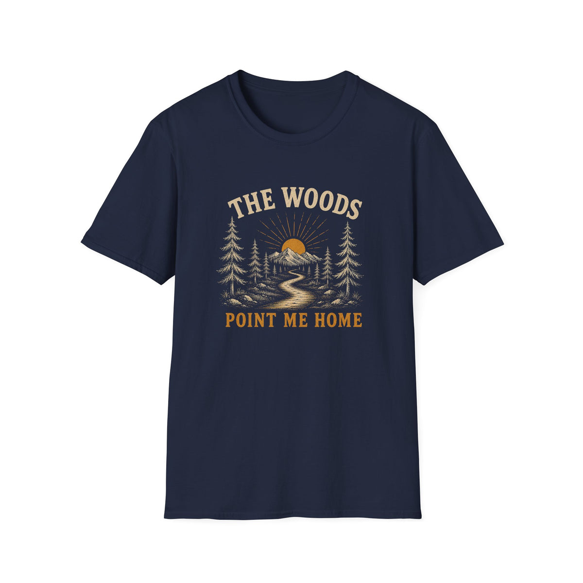 The Woods Point Me Home. T‑Shirt