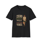 Zero Survival Skills. Excellent Vibes. T‑Shirt