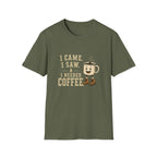 I Came. I Saw. I Needed Coffee. T‑Shirt