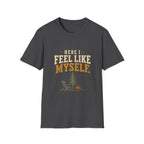 Here I Feel Like Myself. T-Shirt