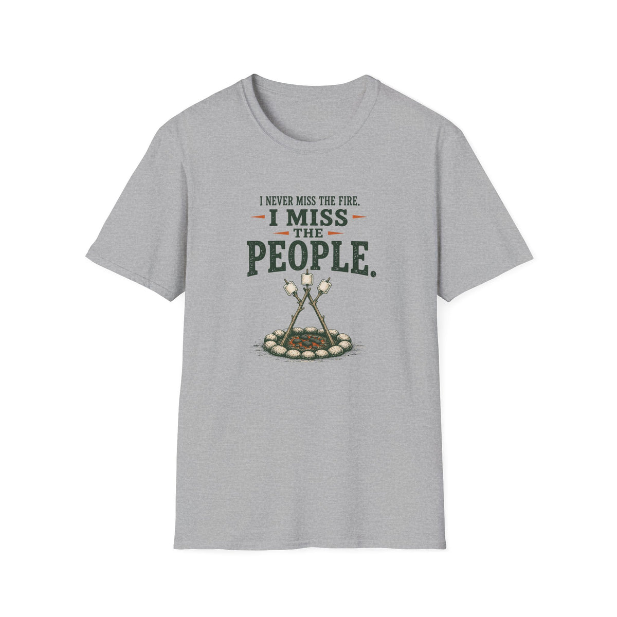 I Never Miss the Fire. I Miss the People. T-Shirt