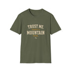 Trust Me. There's A Mountain There. T‑Shirt