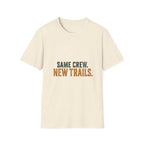 Same Crew. New Trails. T-Shirt