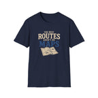 The Best Routes Aren't On Maps. T‑Shirt