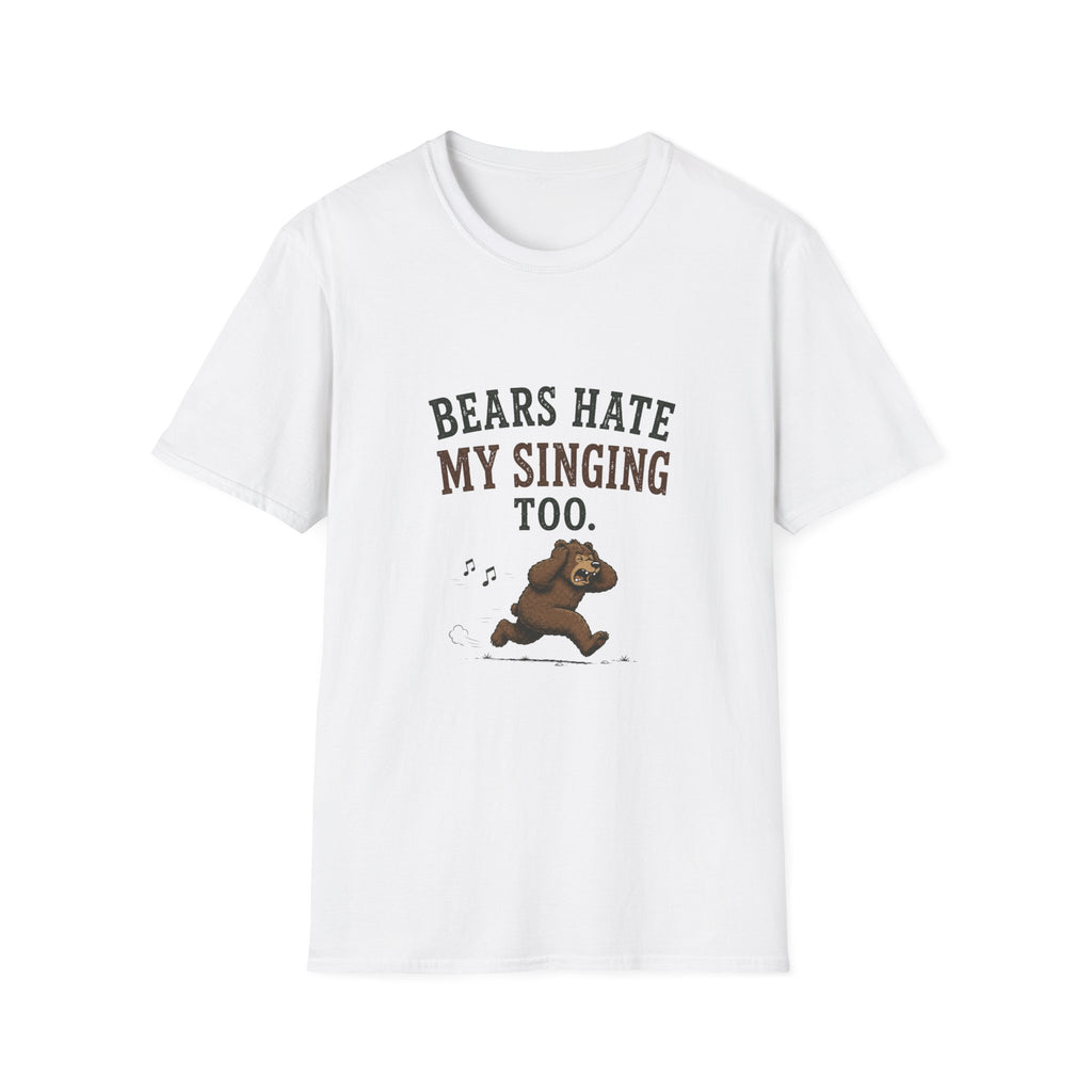 Bears Hate My Singing Too. T‑Shirt