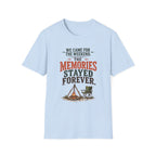 We Came For The Weekend. The Memories Stayed Forever. T-Shirt