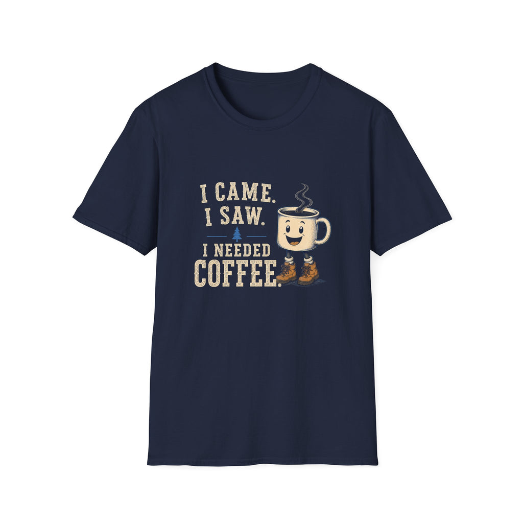 I Came. I Saw. I Needed Coffee. T‑Shirt