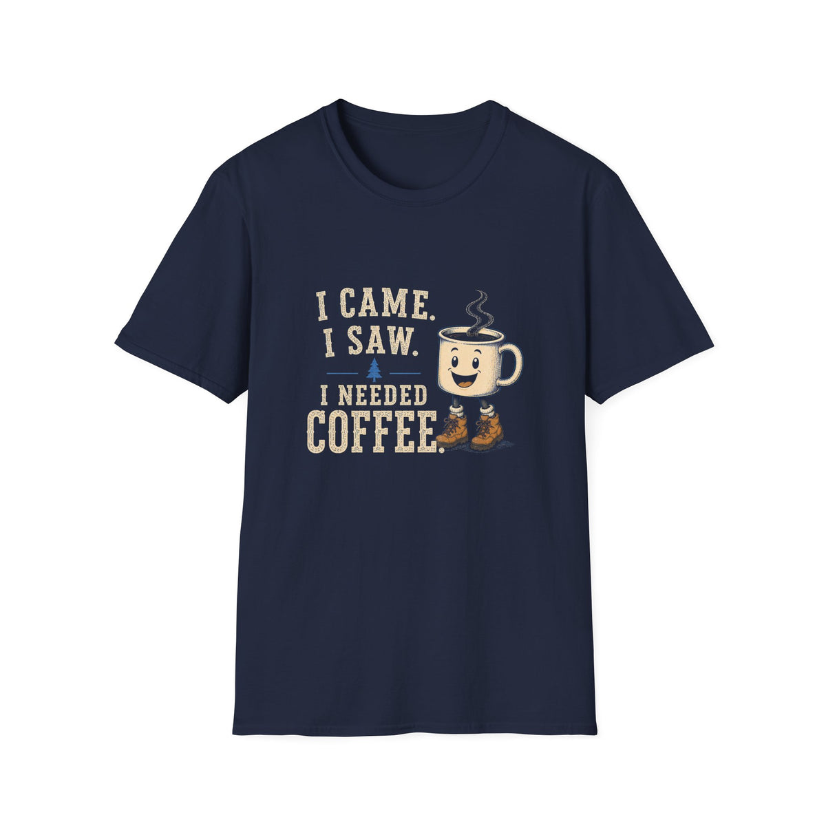 I Came. I Saw. I Needed Coffee. T‑Shirt