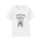 Camp Hair is a Personality Trait. T‑Shirt