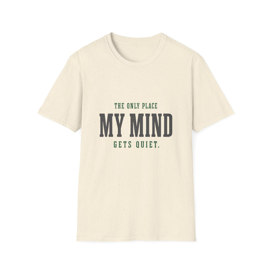 The Only Place My Mind Gets Quiet. T-Shirt