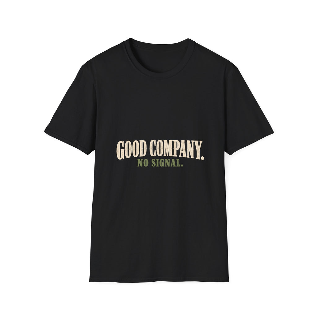 Good Company. No Signal. T-Shirt