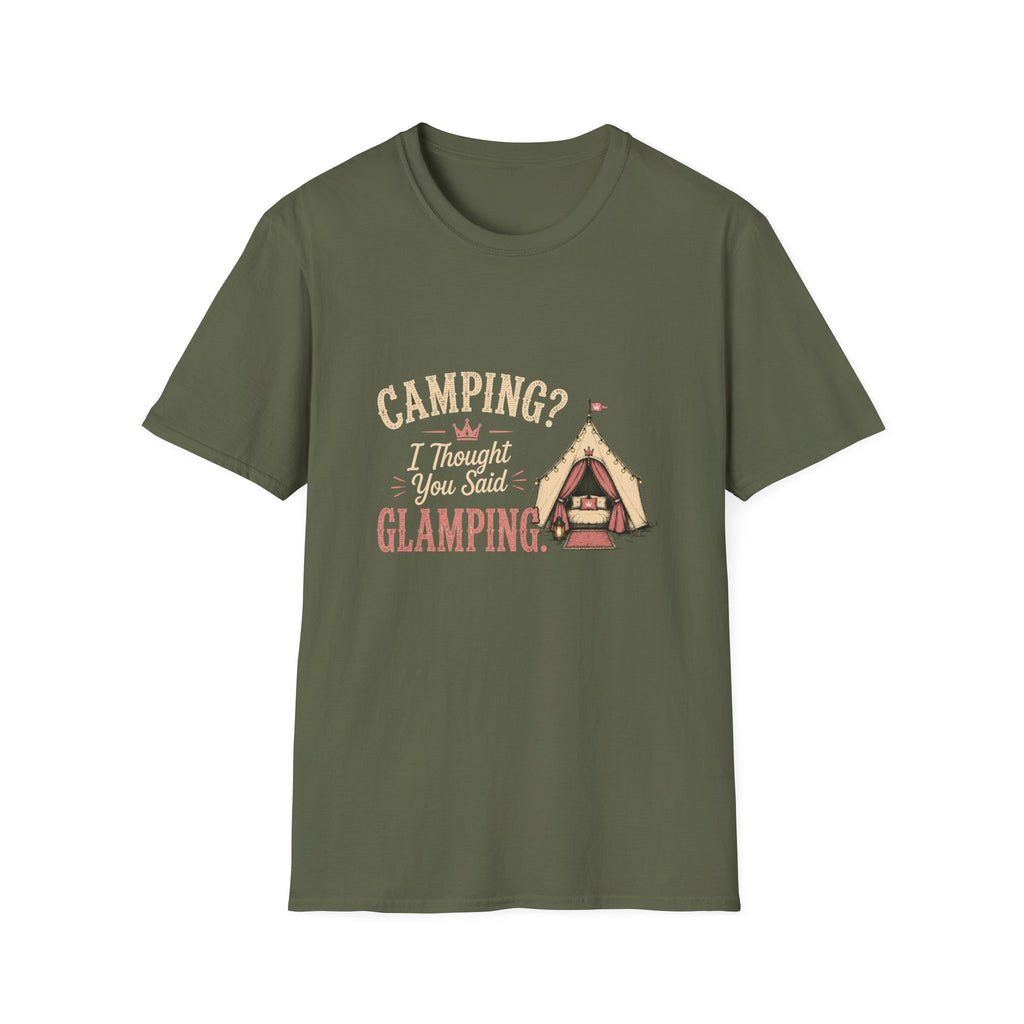 Camping? I Thought You Said Glamping. T‑Shirt