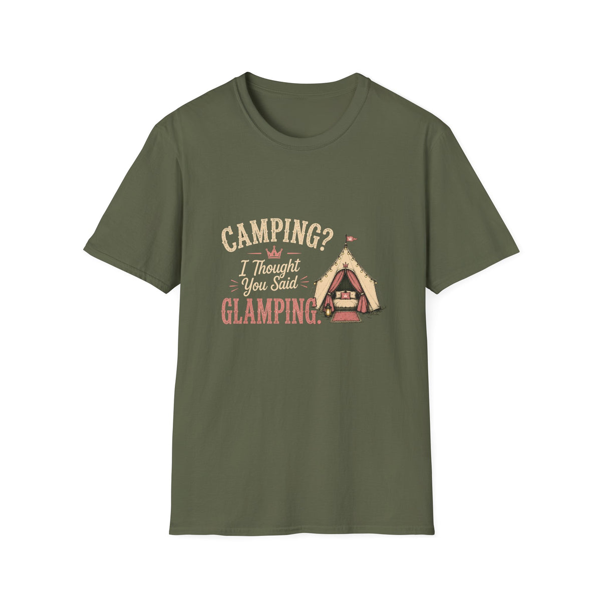 Camping? I Thought You Said Glamping. T‑Shirt